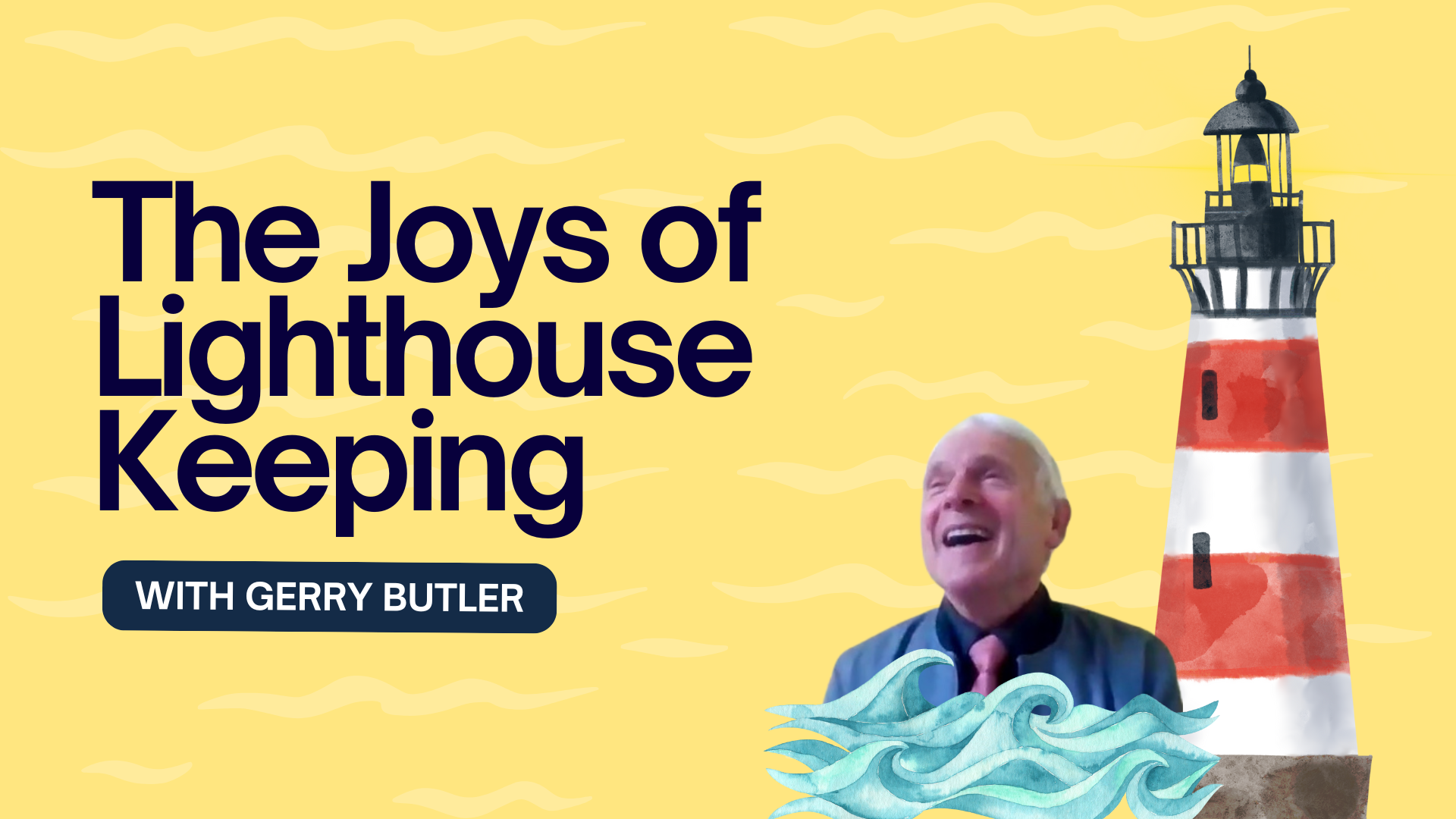 The Joys of Lighthouse Keeping, an Interview with Gerry Butler