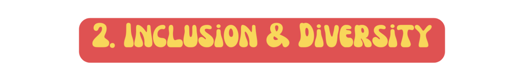 2. Inclusion & Diversity