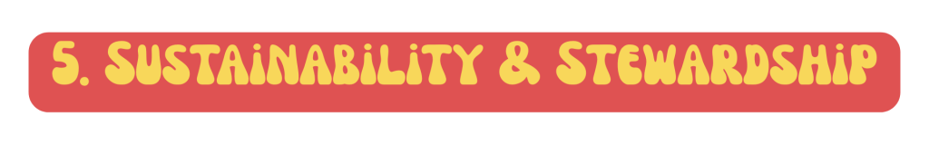 5. Sustainability & Stewardship