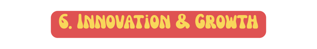 6. Innovation & Growth